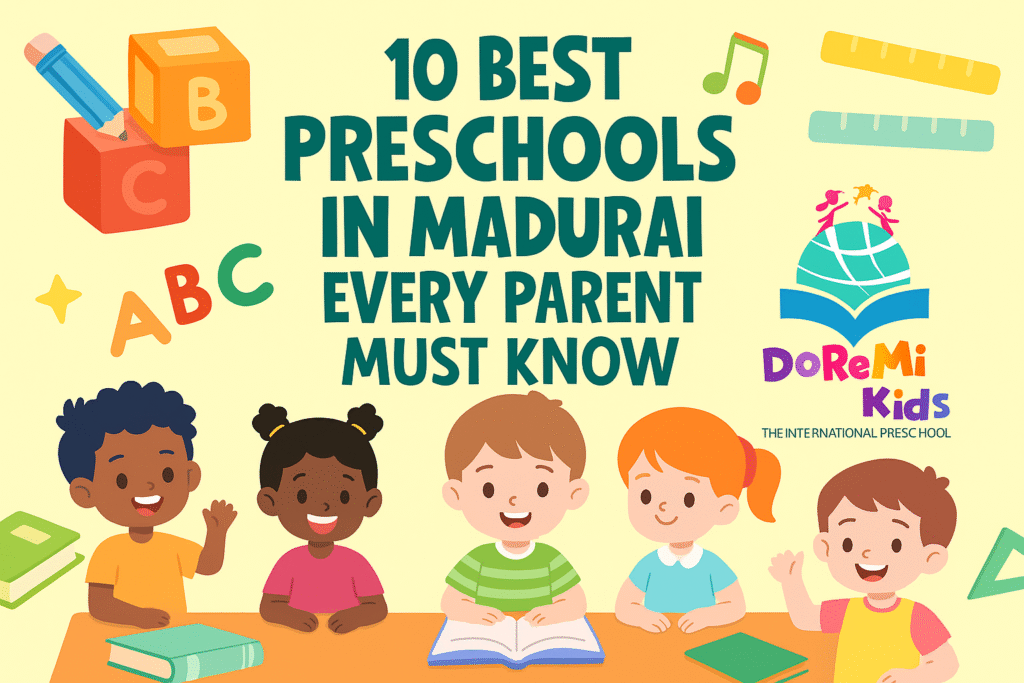 10 Best Preschools in Madurai Every Parent Must Know
